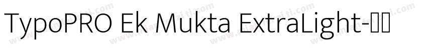 TypoPRO Ek Mukta ExtraLight字体转换